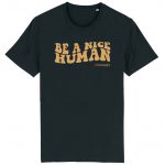Organic T-Shirt “Be a nice human” aus Bio Baumwolle in schwarz