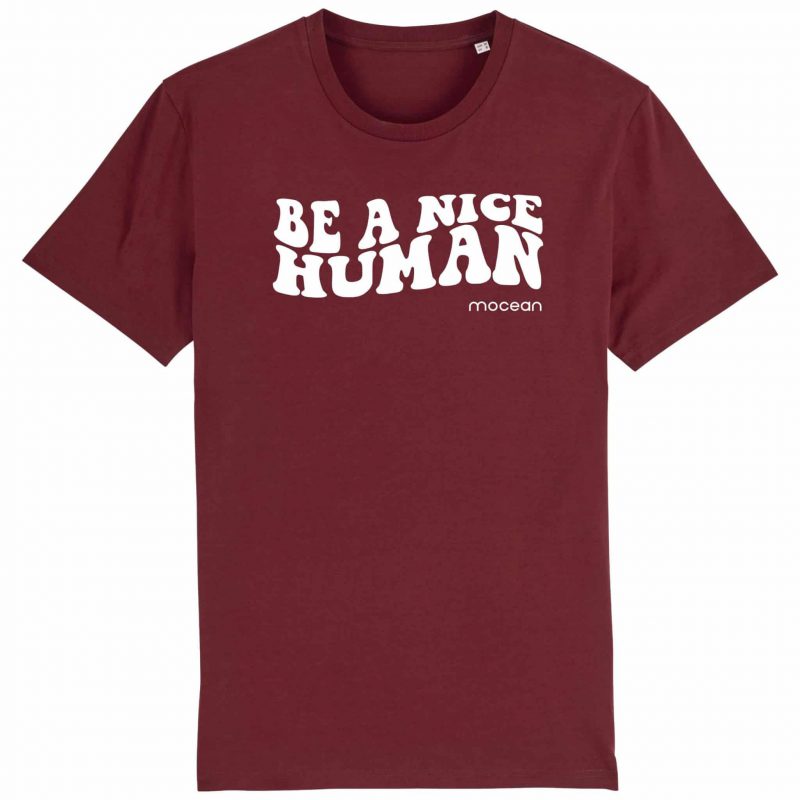 Unisex T-Shirt aus Biobaumwolle - "Be a nice human" in burgundy