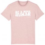 Organic T-Shirt “Be a nice human” aus Bio Baumwolle in cream heather pink