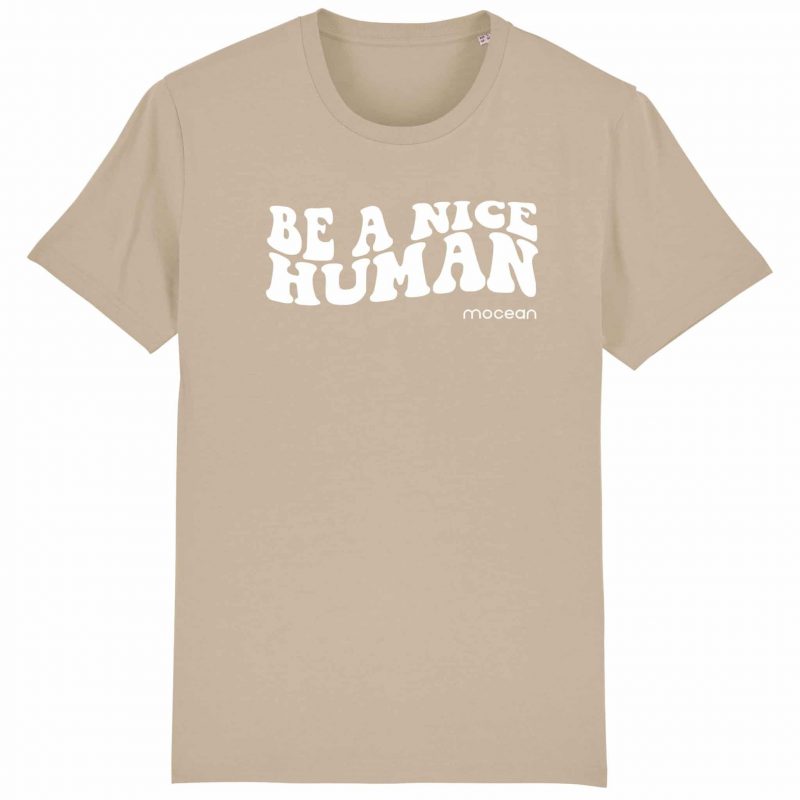 Unisex T-Shirt aus Biobaumwolle - "Be a nice human" in desertdust
