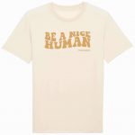 Organic T-Shirt “Be a nice human” aus Bio Baumwolle in natural