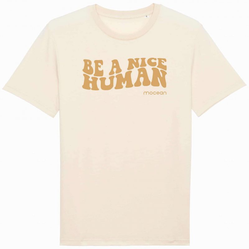 Unisex T-Shirt aus Biobaumwolle - "Be a nice human" in natural