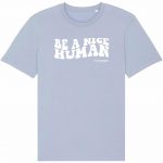 Organic T-Shirt “Be a nice human” aus Bio Baumwolle in serene blue