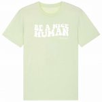 Organic T-Shirt “Be a nice human” aus Bio Baumwolle in stem green